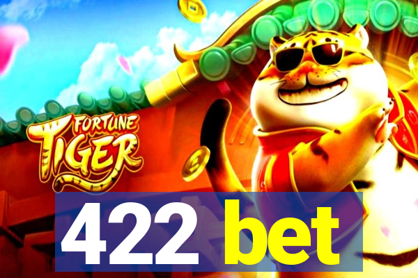 422 bet